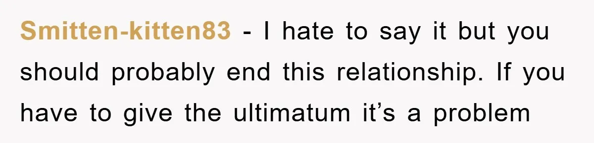 Fiancée Issues Ultimatum After Late Wife's Family Vandalizes Car Smitten-kitten83 - I hate to say it but you should probably end this relationship. If you have to give the ultimatum it’s a problem