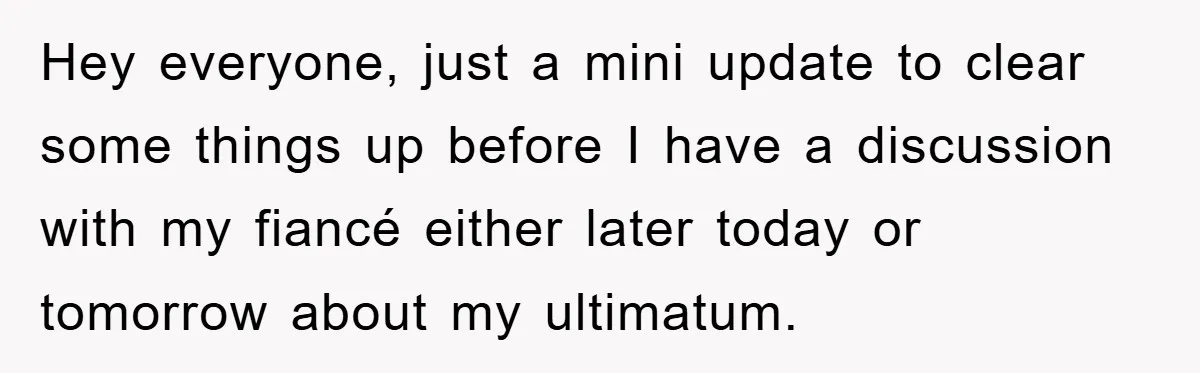 Fiancée Issues Ultimatum After Late Wife's Family Vandalizes Car Hey everyone, just a mini update to clear some things up before I have a discussion with my fiancé either later today or tomorrow about my ultimatum.