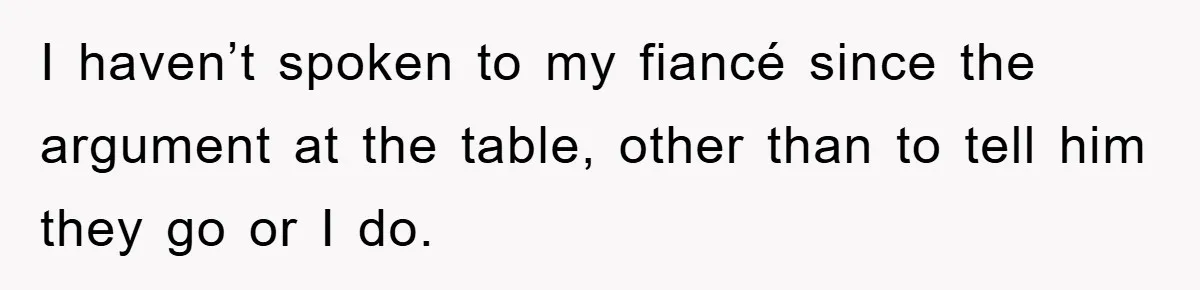 Fiancée Issues Ultimatum After Late Wife's Family Vandalizes Car I haven’t spoken to my fiancé since the argument at the table, other than to tell him they go or I do.