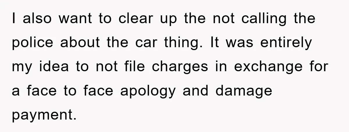 Fiancée Issues Ultimatum After Late Wife's Family Vandalizes Car I also want to clear up the not calling the police about the car thing. It was entirely my idea to not file charges in exchange for a face to...