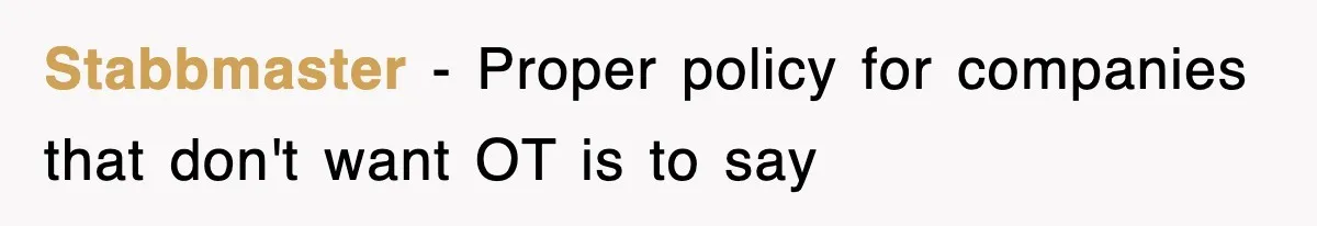 Stabbmaster − Proper policy for companies that don't want OT is to say