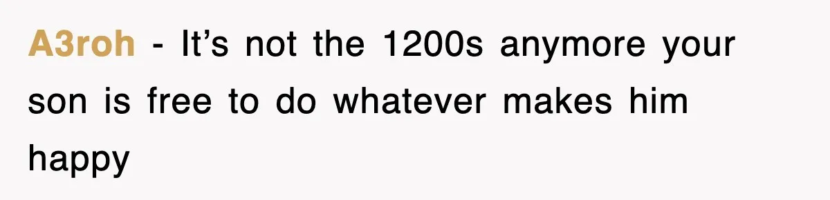 A3roh − It’s not the 1200s anymore your son is free to do whatever makes him happy