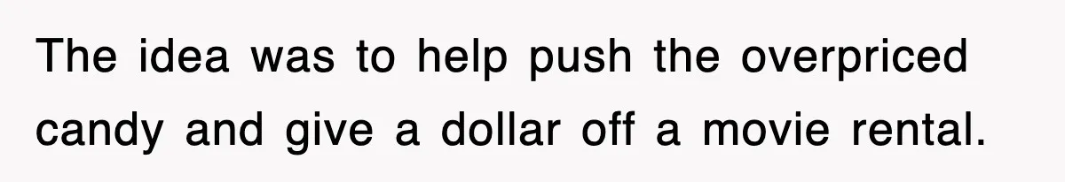 Employee Turns Blockbuster’s Upsell Trick Into Charity Hack, Raises Thousands Right Under Their Nose The idea was to help push the overpriced candy and give a dollar off a movie rental.