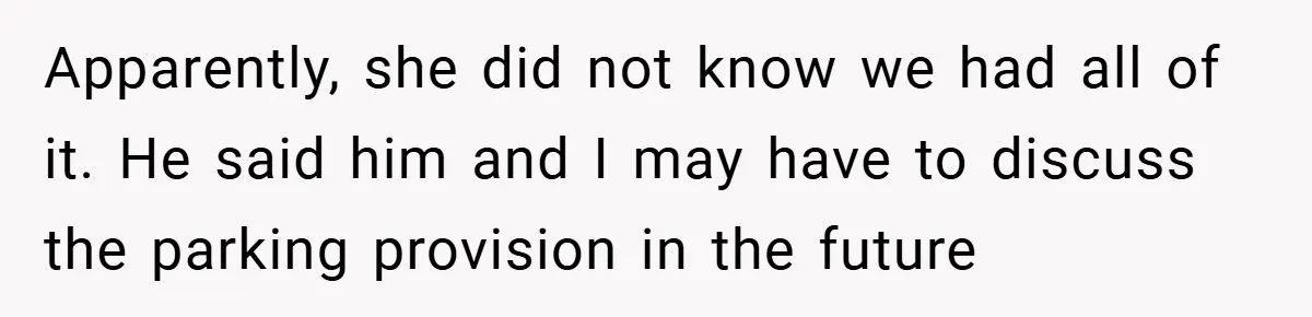 Apparently, she did not know we had all of it. He said him and I may have to discuss the parking provision in the future