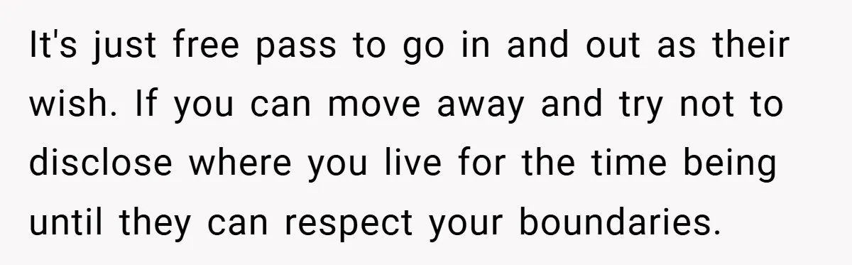 It's just free pass to go in and out as their wish. If you can move away and try not to disclose where you live for the time being until...