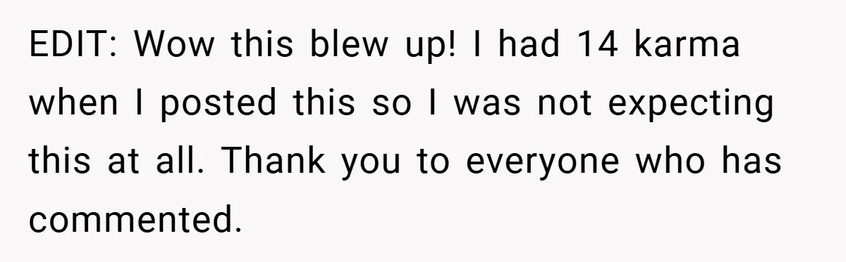 EDIT: Wow this blew up! I had 14 karma when I posted this so I was not expecting this at all. Thank you to everyone who has commented.