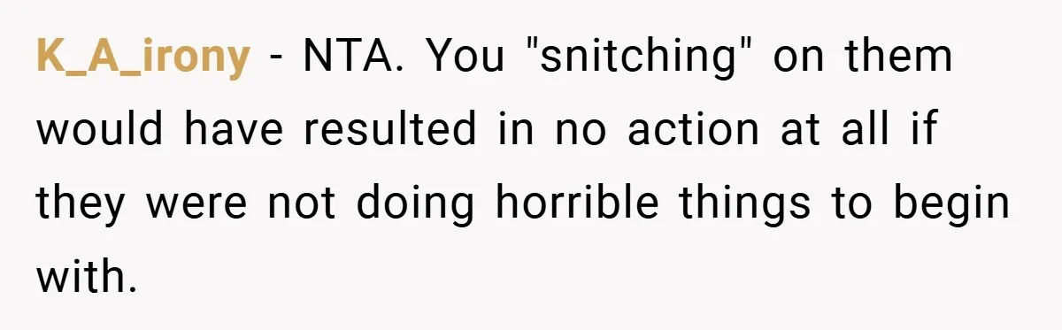 She Reported Her Coworkers for Harassment - Then the Whole Office Turned Against Her K_A_irony − NTA. You "snitching" on them would have resulted in no action at all if they were not doing horrible things to begin with.