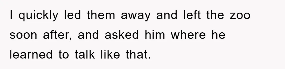 Mom Makes Teen Son Volunteer At Zoo After His Insulting Comment About Zookeepers I quickly led them away and left the zoo soon after, and asked him where he learned to talk like that.