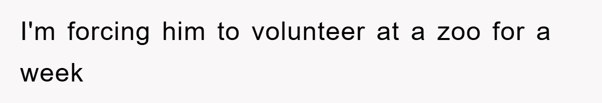 Mom Makes Teen Son Volunteer At Zoo After His Insulting Comment About Zookeepers I'm forcing him to volunteer at a zoo for a week