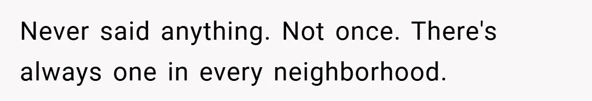 Motorcycle Rider’s ‘Revenge’ On Karen Who Tried To Block Him Leaves The Whole Neighborhood Suffering Never said anything. Not once. There's always one in every neighborhood.