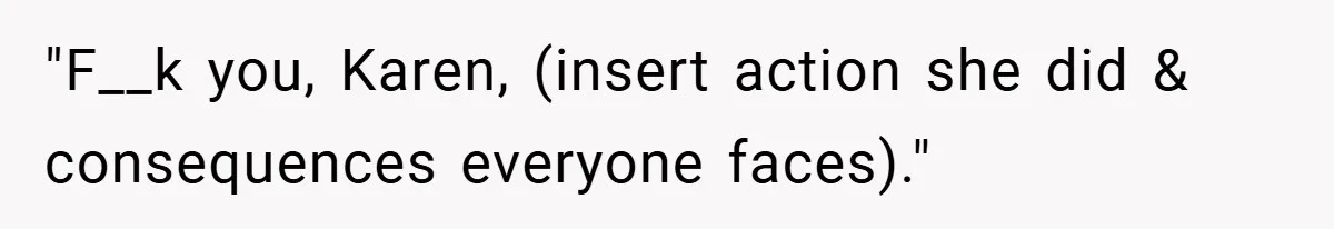 Motorcycle Rider’s ‘Revenge’ On Karen Who Tried To Block Him Leaves The Whole Neighborhood Suffering "F__k you, Karen, (insert action she did & consequences everyone faces)."