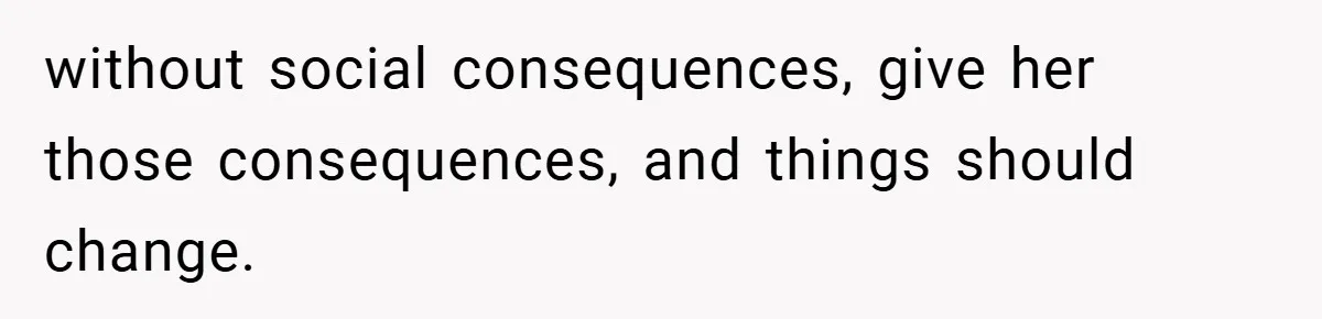 Motorcycle Rider’s ‘Revenge’ On Karen Who Tried To Block Him Leaves The Whole Neighborhood Suffering without social consequences, give her those consequences, and things should change.