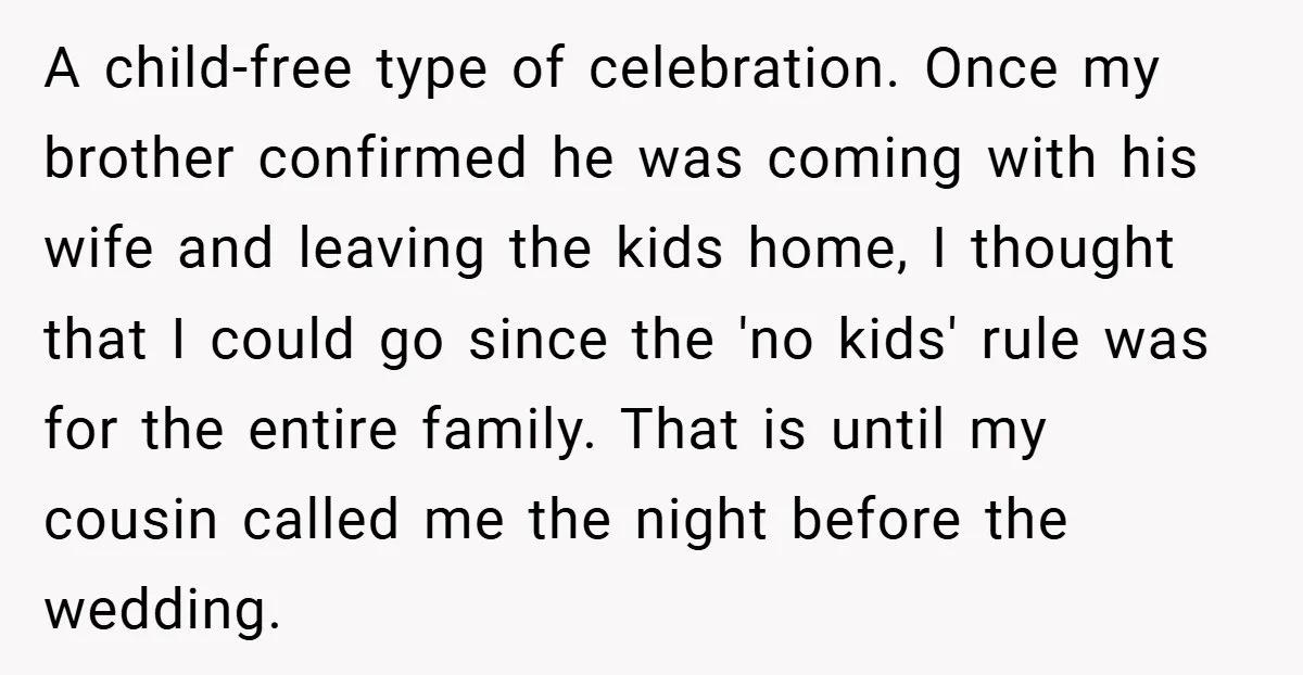 A child-free type of celebration. Once my brother confirmed he was coming with his wife and leaving the kids home, I thought that I could go since the 'no kids'...