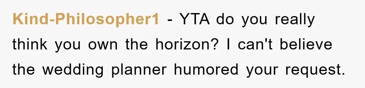 Bridezilla Demands Strangers Vanish From Public Beach Wedding Photos During Busy Cancun Ceremony Kind-Philosopher1 − YTA do you really think you own the horizon? I can't believe the wedding planner humored your request.