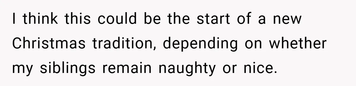 Brother And Sister-In-Law Told To Buy Expensive Gifts For Christmas, So They Bought The Most Annoying Toys Instead I think this could be the start of a new Christmas tradition, depending on whether my siblings remain naughty or nice.