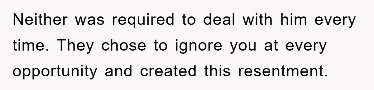Family Drama Erupts When Sister Chooses Not To Attend Brother’s Funeral After A Lifetime Of Neglect Neither was required to deal with him every time. They chose to ignore you at every opportunity and created this resentment.