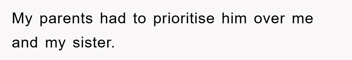 Family Drama Erupts When Sister Chooses Not To Attend Brother’s Funeral After A Lifetime Of Neglect My parents had to prioritise him over me and my sister.