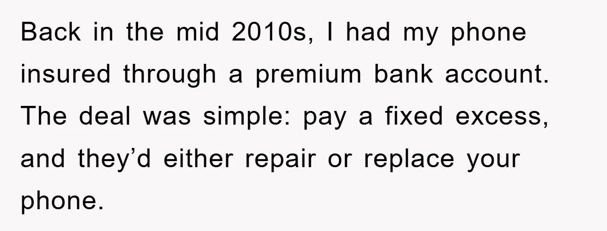 Back in the mid 2010s, I had my phone insured through a premium bank account. The deal was simple: pay a fixed excess, and they’d either repair or replace your...