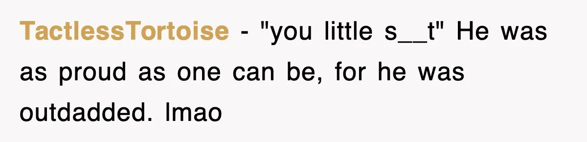 Dad Says “Keep Digging Until I Get Back”, Tween Son Takes It Literally And Builds A Five-Foot Hole TactlessTortoise − "you little s__t" He was as proud as one can be, for he was outdadded. lmao