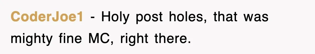 Dad Says “Keep Digging Until I Get Back”, Tween Son Takes It Literally And Builds A Five-Foot Hole CoderJoe1 − Holy post holes, that was mighty fine MC, right there.