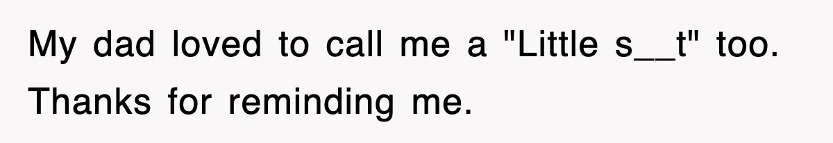 Dad Says “Keep Digging Until I Get Back”, Tween Son Takes It Literally And Builds A Five-Foot Hole My dad loved to call me a "Little s__t" too. Thanks for reminding me.
