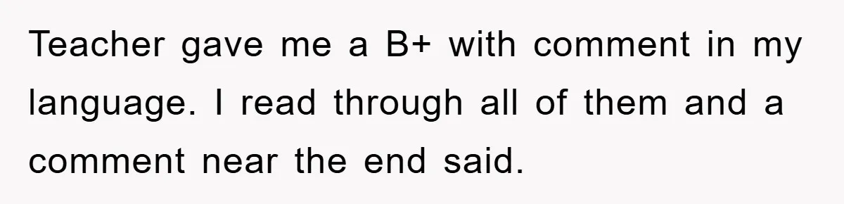 The Irony: Religious School Teacher Asked for an 'Alien Perspective' Then Punished Creativity Teacher gave me a B+ with comment in my language. I read through all of them and a comment near the end said.