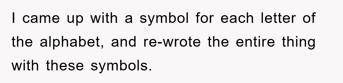 The Irony: Religious School Teacher Asked for an 'Alien Perspective' Then Punished Creativity I came up with a symbol for each letter of the alphabet, and re-wrote the entire thing with these symbols.