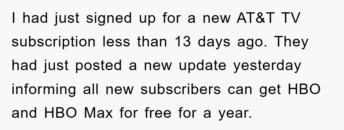 I had just signed up for a new AT&T TV subscription less than 13 days ago. They had just posted a new update yesterday informing all new subscribers can get...