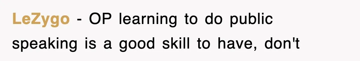 Professor Told Student To ‘Toughen Up’, So They Brought A Cadaver Dog And Human Remains To Class LeZygo − OP learning to do public speaking is a good skill to have, don't