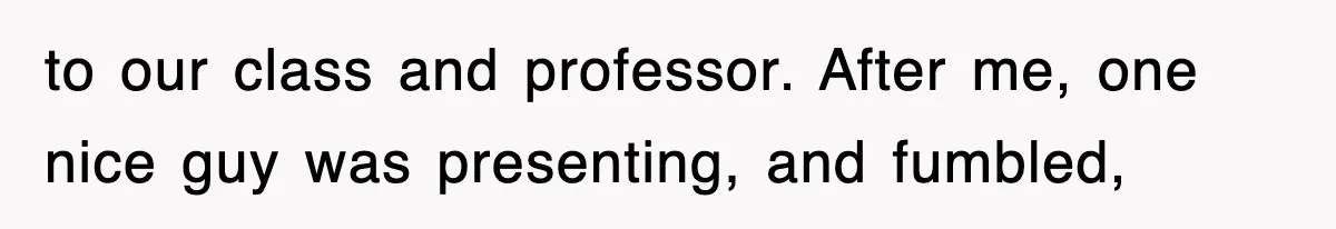 Professor Told Student To ‘Toughen Up’, So They Brought A Cadaver Dog And Human Remains To Class to our class and professor. After me, one nice guy was presenting, and fumbled,