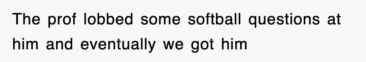 Professor Told Student To ‘Toughen Up’, So They Brought A Cadaver Dog And Human Remains To Class The prof lobbed some softball questions at him and eventually we got him