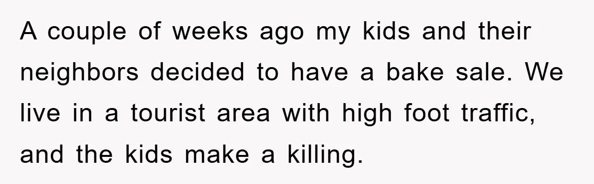 A couple of weeks ago my kids and their neighbors decided to have a bake sale. We live in a tourist area with high foot traffic, and the kids make...