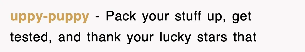 uppy-puppy − Pack your stuff up, get tested, and thank your lucky stars that