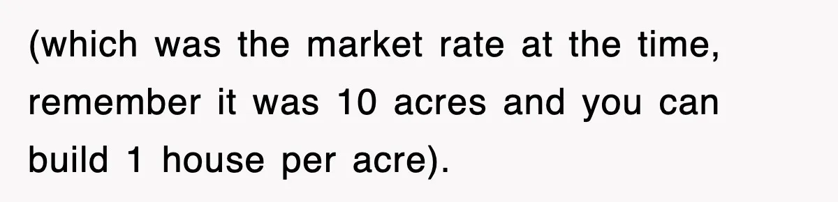 Rude Neighbor Destroyed Woman's Property, So She Sold The Land Just To Make Her Miserable Forever (which was the market rate at the time, remember it was 10 acres and you can build 1 house per acre).