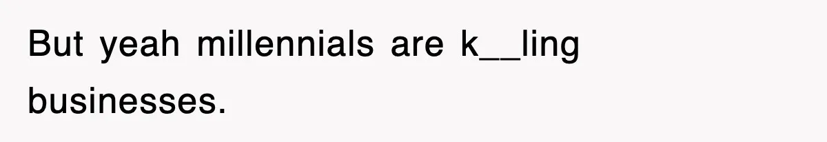Boss Demanded He Hurry To The Office, He Still Got There Late… And For Nothing But yeah millennials are k__ling businesses.