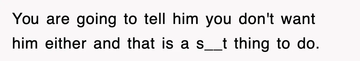Stepmom Refuses To Take Her Husband’s Son On Vacation, Then Learns A Hard Truth You are going to tell him you don't want him either and that is a s__t thing to do.