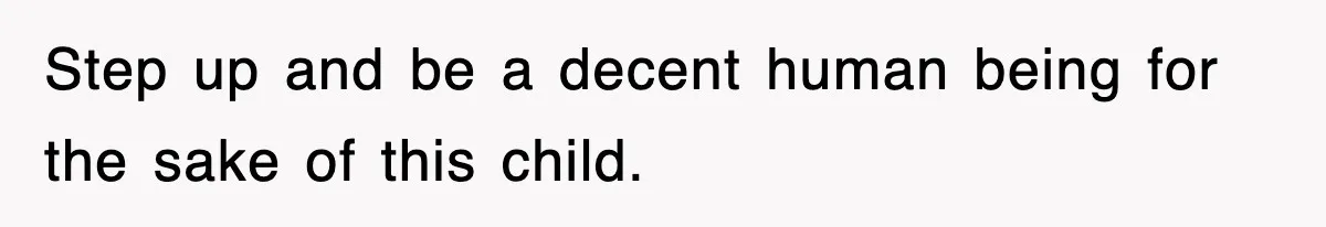 Stepmom Refuses To Take Her Husband’s Son On Vacation, Then Learns A Hard Truth Step up and be a decent human being for the sake of this child.