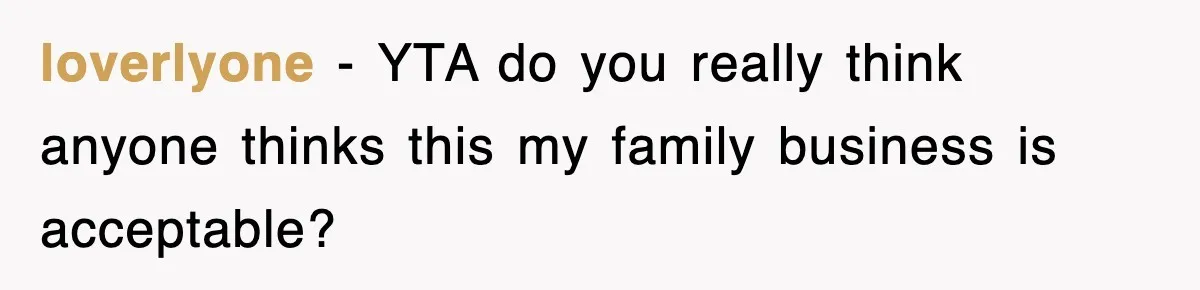 Stepmom Refuses To Take Her Husband’s Son On Vacation, Then Learns A Hard Truth loverlyone − YTA do you really think anyone thinks this my family business is acceptable?