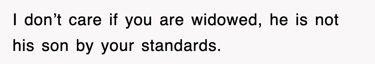 Stepmom Refuses To Take Her Husband’s Son On Vacation, Then Learns A Hard Truth I don’t care if you are widowed, he is not his son by your standards.