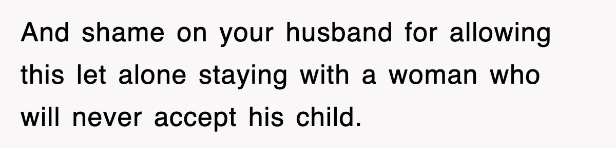 Stepmom Refuses To Take Her Husband’s Son On Vacation, Then Learns A Hard Truth And shame on your husband for allowing this let alone staying with a woman who will never accept his child.