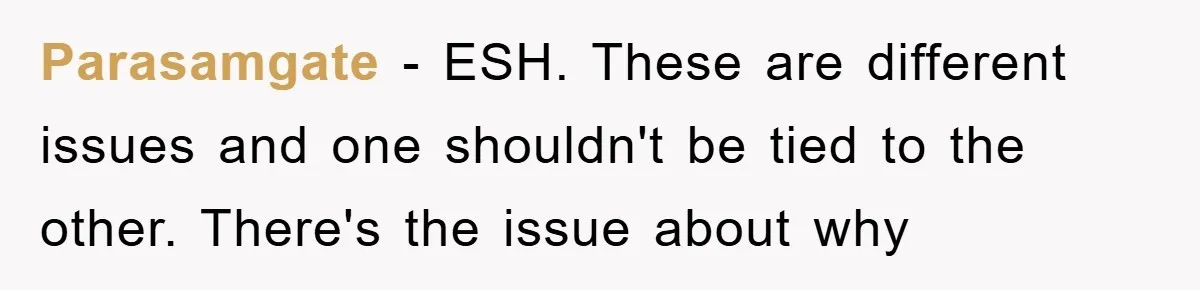 Parasamgate - ESH. These are different issues and one shouldn't be tied to the other. There's the issue about why
