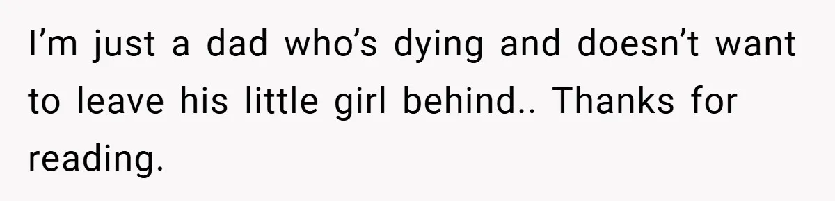 34-Year-Old Dad With Terminal Brain Cancer Shares Terrifying Fear of Leaving His Wife and Toddler Behind+ I’m just a dad who’s dying and doesn’t want to leave his little girl behind.. Thanks for reading.