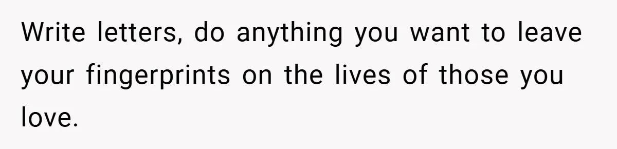 34-Year-Old Dad With Terminal Brain Cancer Shares Terrifying Fear of Leaving His Wife and Toddler Behind+ Write letters, do anything you want to leave your fingerprints on the lives of those you love.