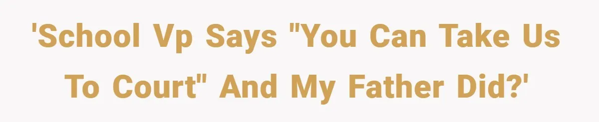 VP Refuses To Return Refundable Deposit, Father Takes School To Court And Wins Big 'School VP says "You can take us to court" and My Father Did?'