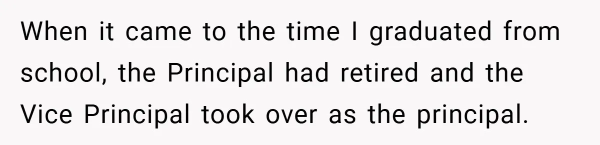 VP Refuses To Return Refundable Deposit, Father Takes School To Court And Wins Big When it came to the time I graduated from school, the Principal had retired and the Vice Principal took over as the principal.
