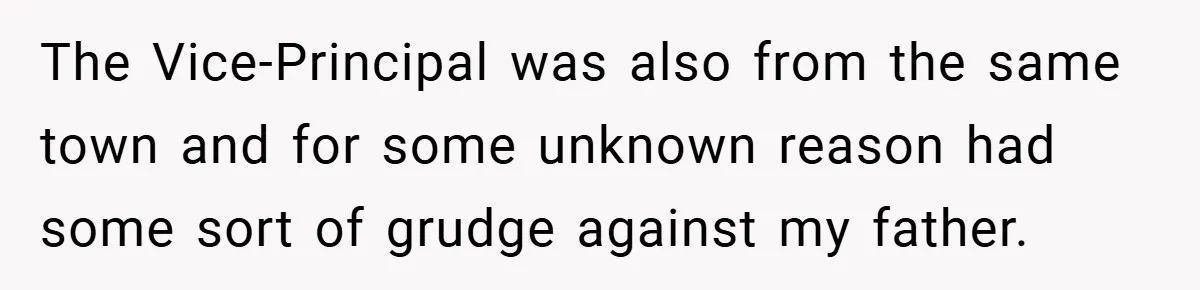 VP Refuses To Return Refundable Deposit, Father Takes School To Court And Wins Big The Vice-Principal was also from the same town and for some unknown reason had some sort of grudge against my father.