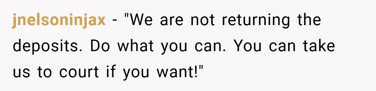 VP Refuses To Return Refundable Deposit, Father Takes School To Court And Wins Big jnelsoninjax − "We are not returning the deposits. Do what you can. You can take us to court if you want!"