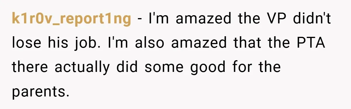 VP Refuses To Return Refundable Deposit, Father Takes School To Court And Wins Big k1r0v_report1ng − I'm amazed the VP didn't lose his job. I'm also amazed that the PTA there actually did some good for the parents.