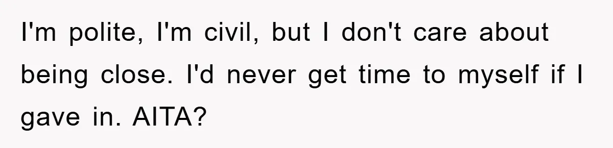Teen Dodges Stepsister For School Project, Faces Family’s Wrath After Secret Plan Unravels I'm polite, I'm civil, but I don't care about being close. I'd never get time to myself if I gave in. AITA?