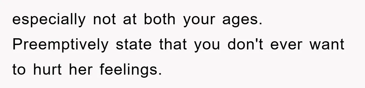 Teen Dodges Stepsister For School Project, Faces Family’s Wrath After Secret Plan Unravels especially not at both your ages. Preemptively state that you don't ever want to hurt her feelings.